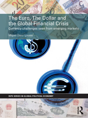 cover image of The Euro, the Dollar and the Global Financial Crisis
